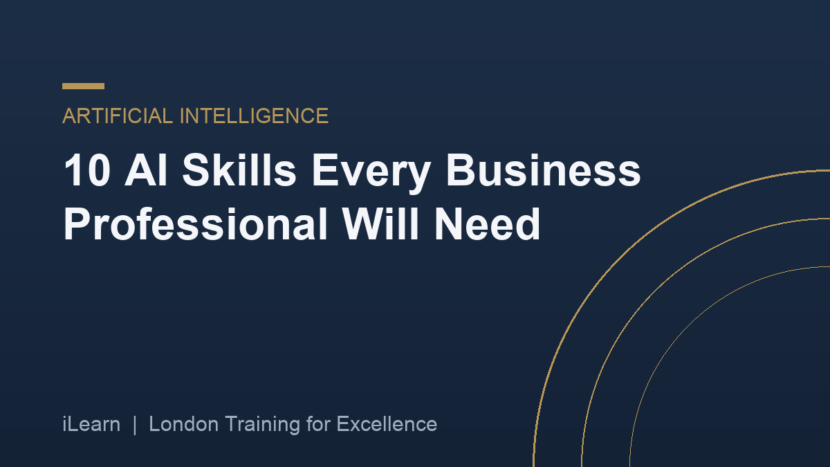 10 AI Skills Every Business Professional Will Need