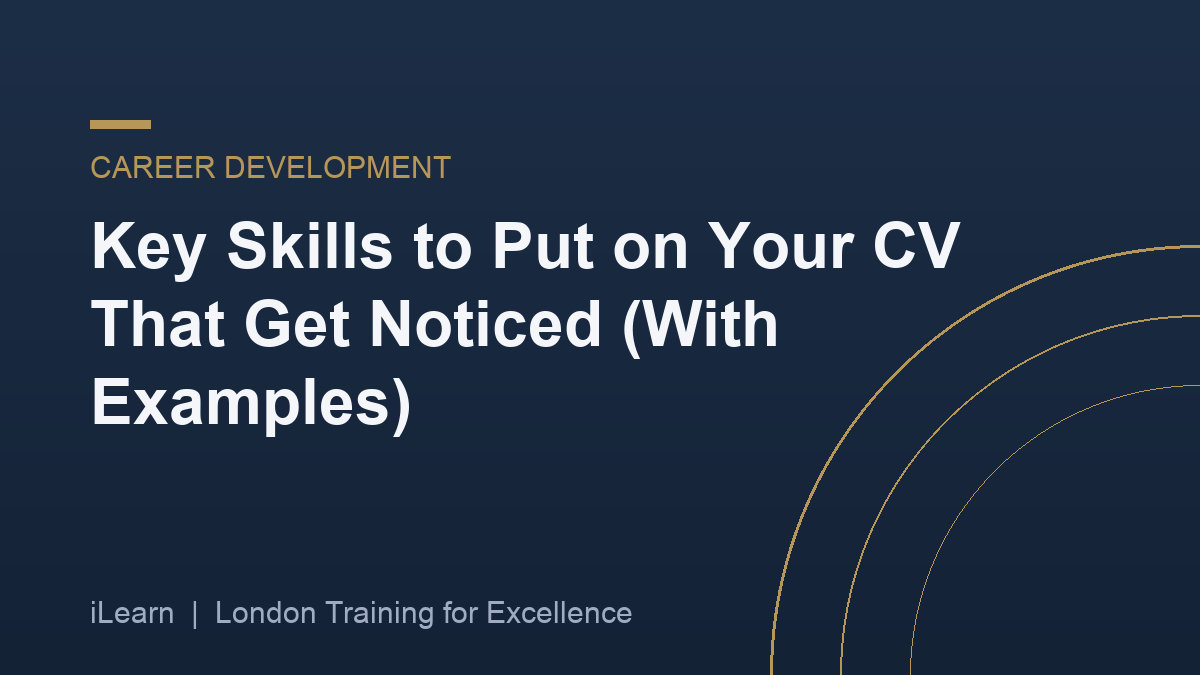 Key Skills to Put on Your CV That Get Noticed (With Examples)